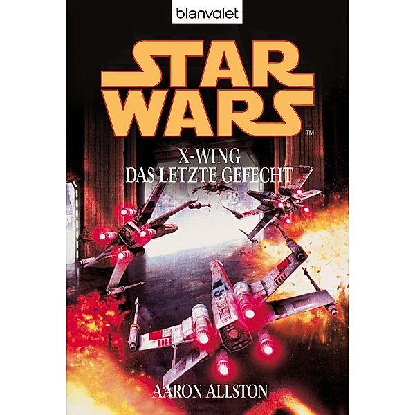 Das letzte Gefecht / Star Wars - X-Wing Bd.9, Aaron Allston