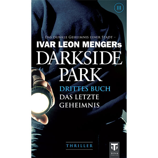 Das letzte Geheimnis / Darkside Park Bd.3, Ivar L. Menger
