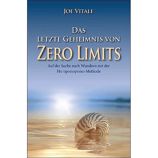 Das letzte Geheimnis von Zero Limits, Joe Vitale
