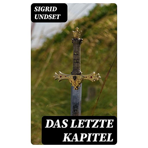 Das letzte Kapitel, Sigrid Undset