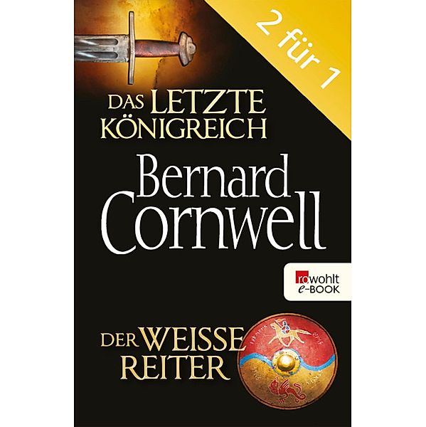 Das letzte Königreich / Der weisse Reiter / Die Uhtred-Saga, Bernard Cornwell