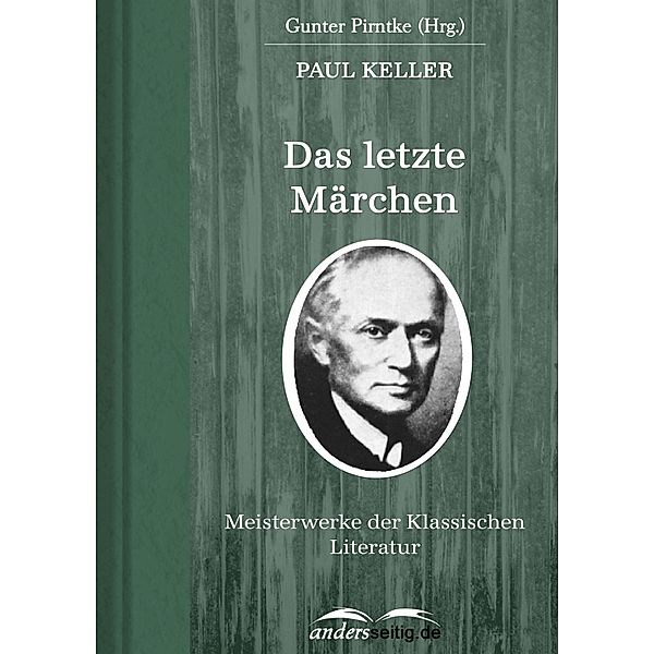 Das letzte Märchen / Meisterwerke der Klassischen Literatur, Paul Keller