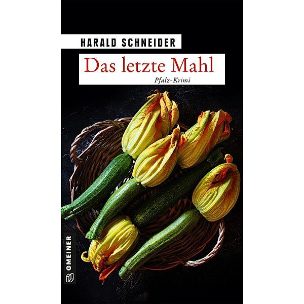 Das letzte Mahl / Hauptkommissar Palzki Bd.20, Harald Schneider