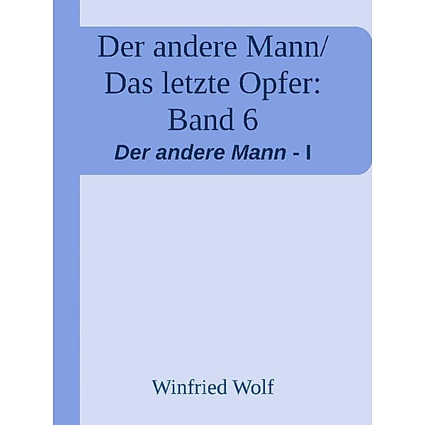 Das letzte Opfer, Winfried Wolf