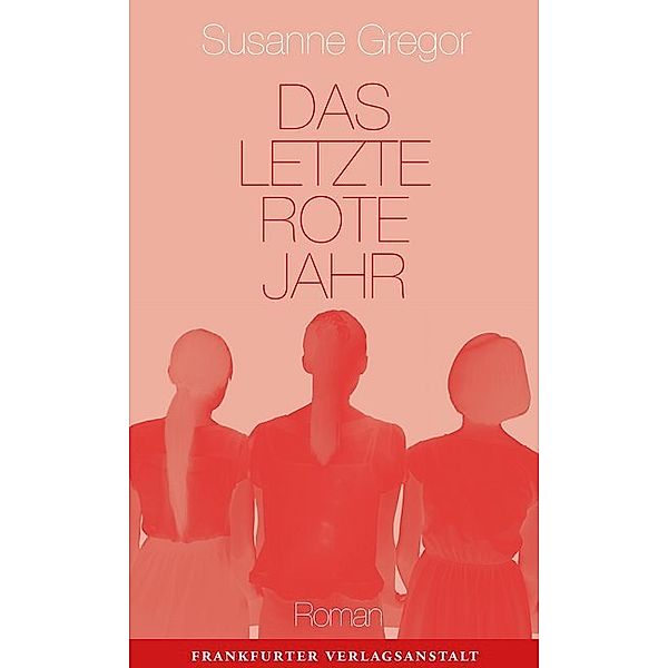 Das letzte rote Jahr, Susanne Gregor