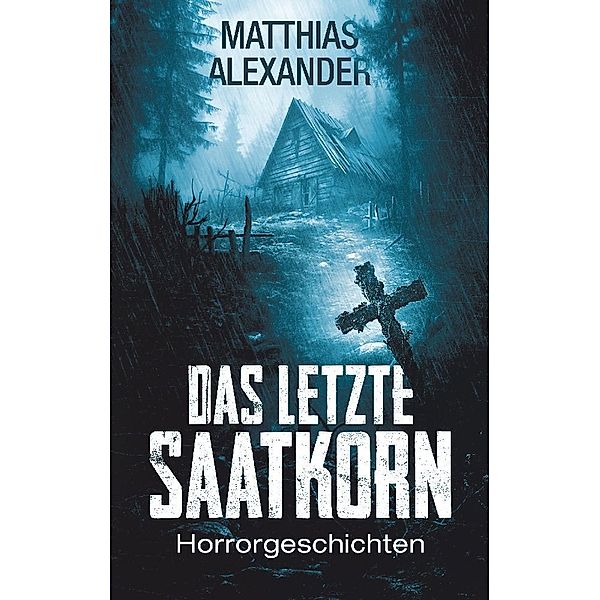 Das letzte Saatkorn, Matthias Alexander