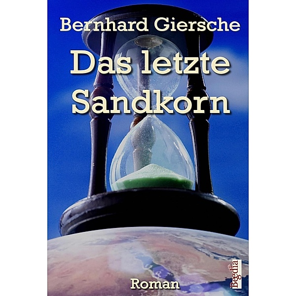 Das letzte Sandkorn, Bernhard Giersche