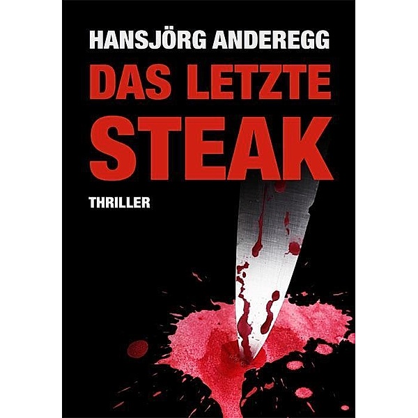 Das letzte Steak, Hansjörg Anderegg