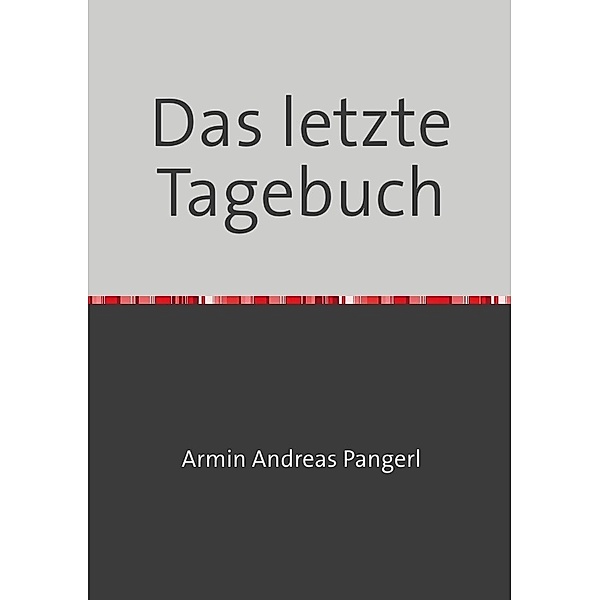 Das letzte Tagebuch, Armin Pangerl