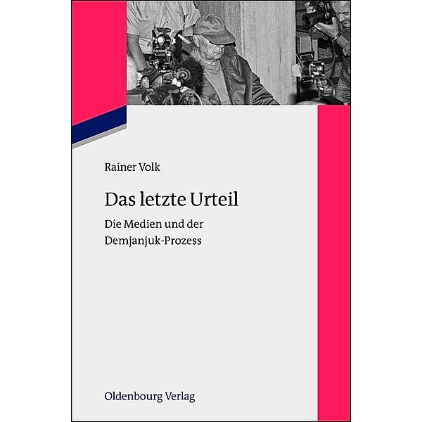 Das letzte Urteil / Zeitgeschichte im Gespräch Bd.14, Rainer Volk