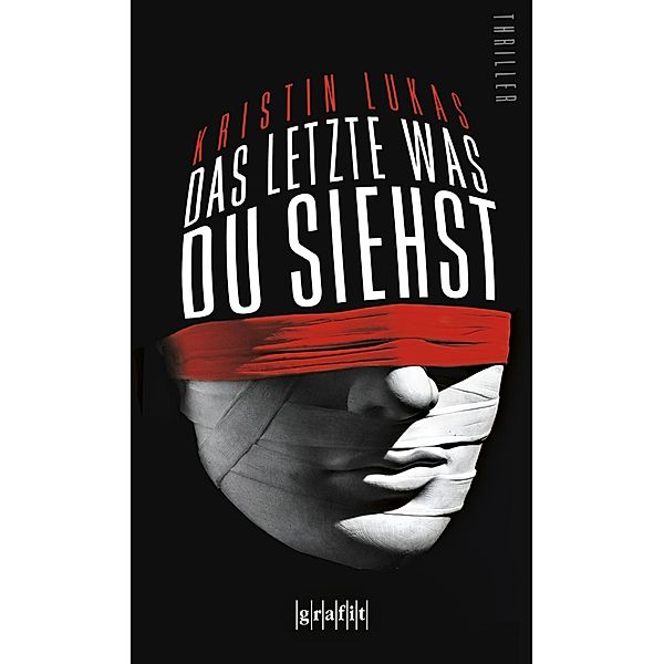 Das Letzte, was du siehst, Kristin Lukas