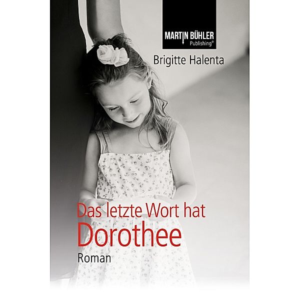 Das letzte Wort hat Dorothee, Brigitte Halenta