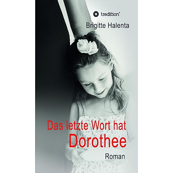 Das letzte Wort hat Dorothee, Brigitte Halenta