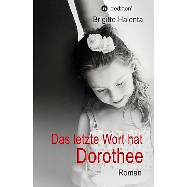 Das letzte Wort hat Dorothee, Brigitte Halenta