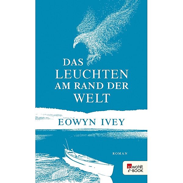 Das Leuchten am Rand der Welt, Eowyn Ivey
