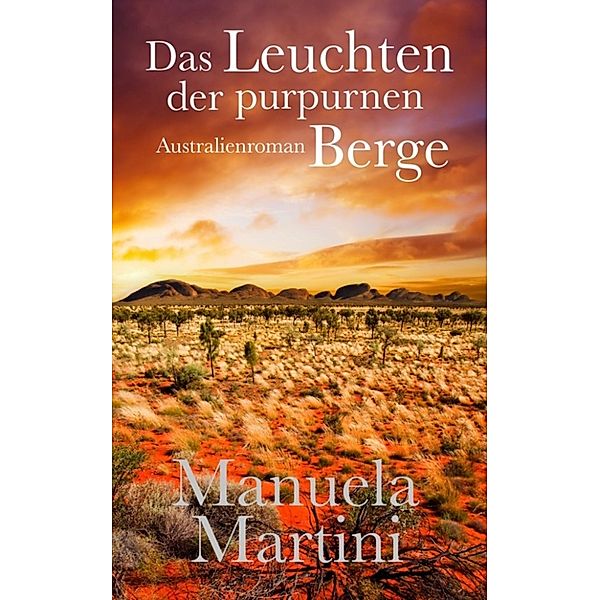 Das Leuchten der purpurnen Berge, Manuela Martini