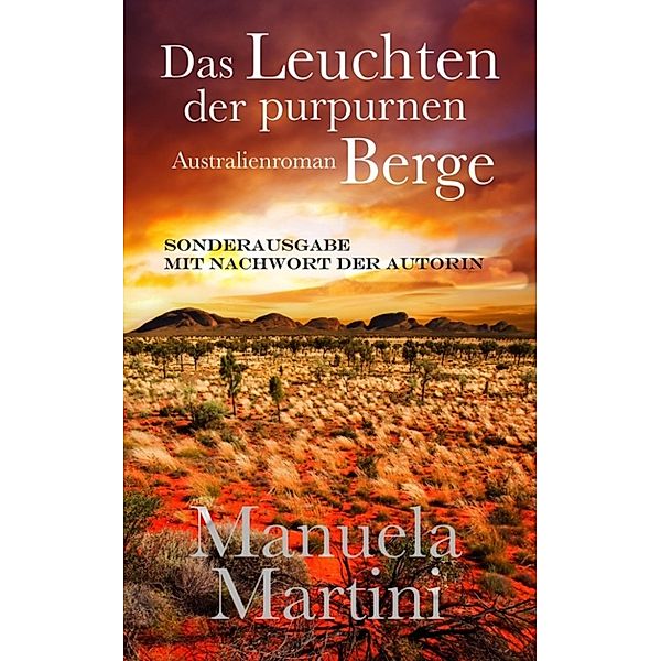 Das Leuchten der purpurnen Berge - Sonderausgabe mit Nachwort der Autorin, Manuela Martini
