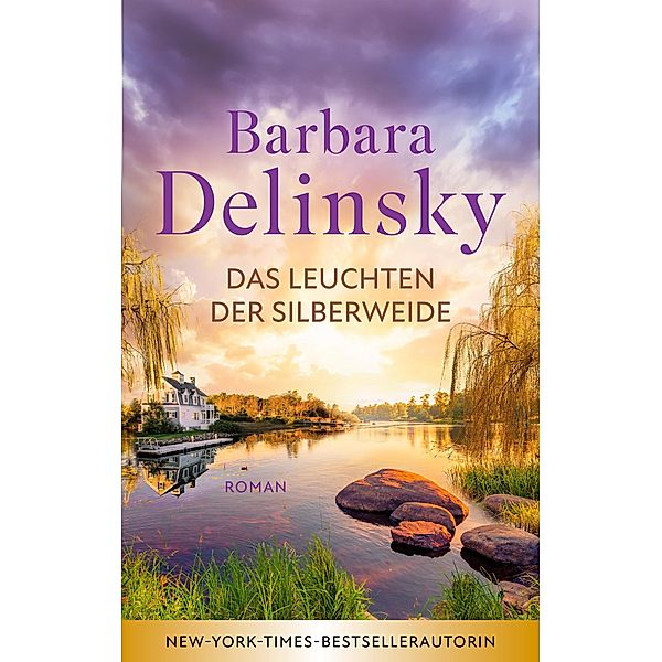 Das Leuchten der Silberweide, Barbara Delinsky