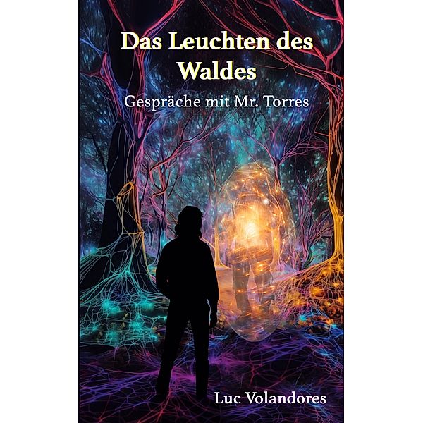 Das Leuchten des Waldes, Luc Volandores