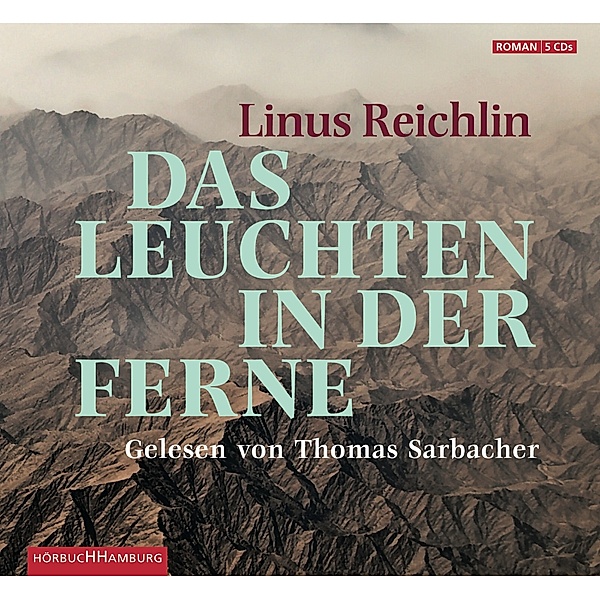 Das Leuchten in der Ferne,5 Audio-CD, Linus Reichlin