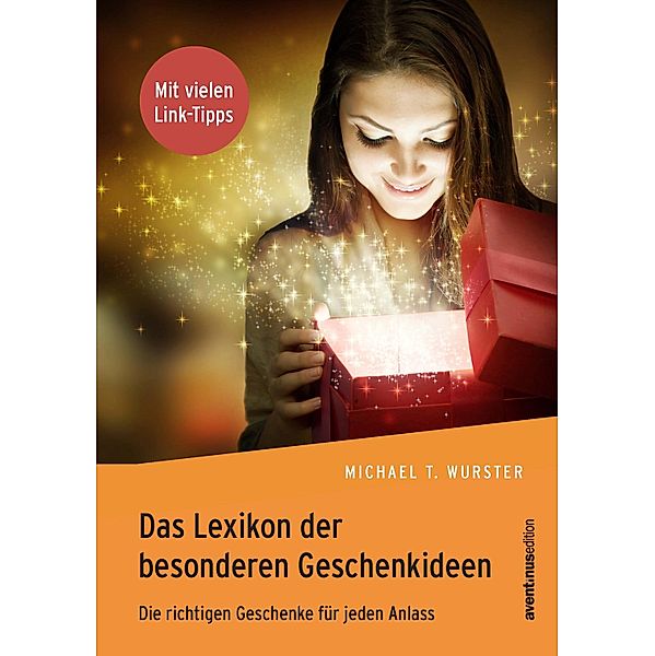 Das Lexikon der besonderen Geschenkideen, Michael T. Wurster