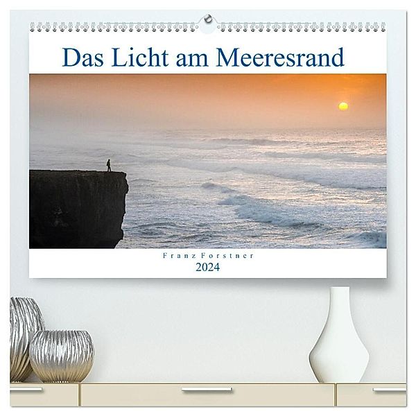 Das Licht am Meeresrand (hochwertiger Premium Wandkalender 2024 DIN A2 quer), Kunstdruck in Hochglanz, Franz Forstner