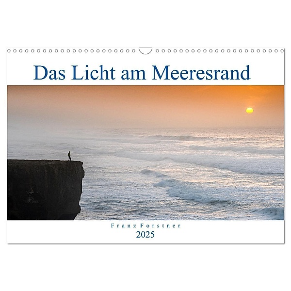 Das Licht am Meeresrand (Wandkalender 2025 DIN A3 quer), CALVENDO Monatskalender, Calvendo, Franz Forstner