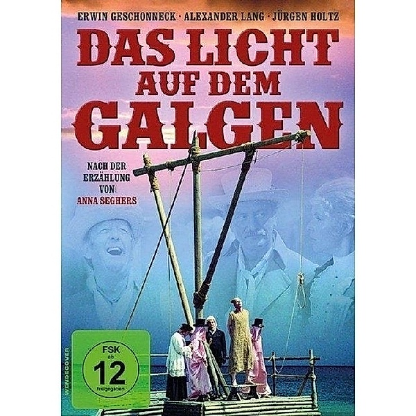 Das Licht Auf Dem Galgen, Gert Billing, Helmut Nitzschke, Anna Seghers