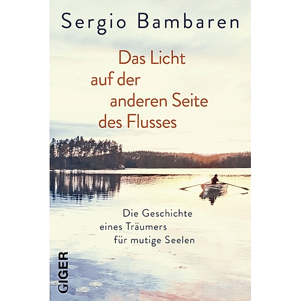 Das Licht auf der anderen Seite des Flusses, Sergio Bambaren