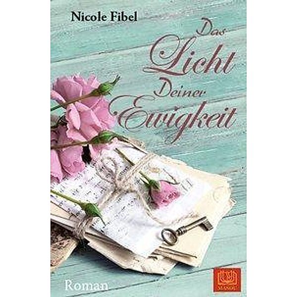 Das Licht Deiner Ewigkeit, Nicole Fibel