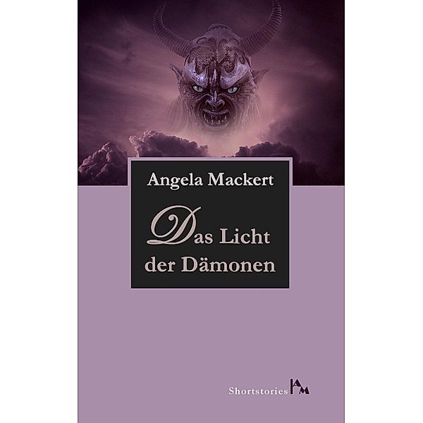 Das Licht der Dämonen, Angela Mackert