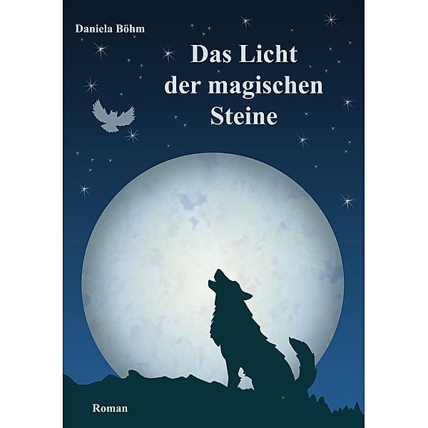 Das Licht der magischen Steine / Die sechs magischen Steine Bd.2, Daniela Böhm