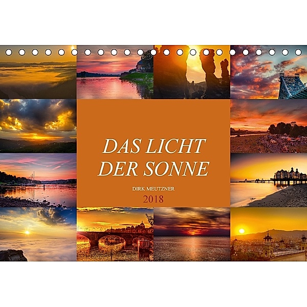Das Licht der Sonne (Tischkalender 2018 DIN A5 quer), Dirk Meutzner