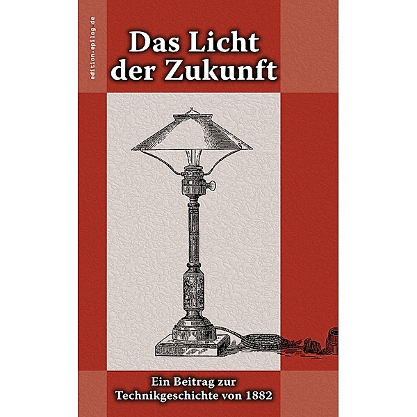 Das Licht der Zukunft / edition.epilog.de Bd.9.024