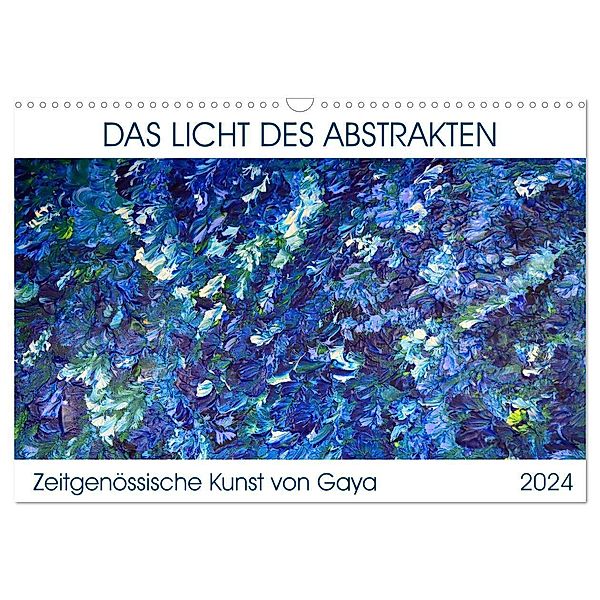 Das Licht des Abstrakten - Zeitgenössische Kunst von Gaya (Wandkalender 2024 DIN A3 quer), CALVENDO Monatskalender, Gaya Karapetyan