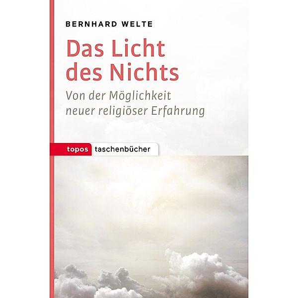 Das Licht des Nichts, Bernhard Welte