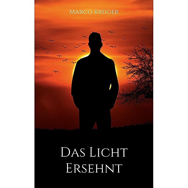 Das Licht ersehnt, Marco Krüger