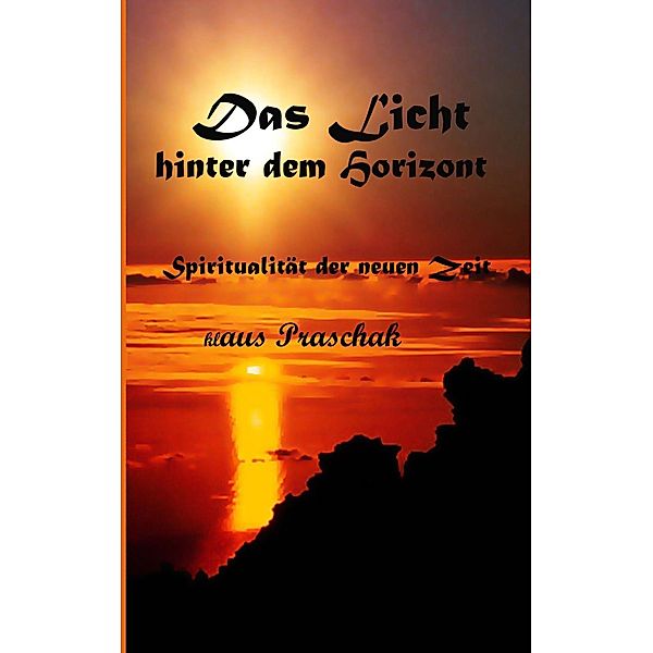 Das Licht hinter dem Horizont, Klaus Praschak