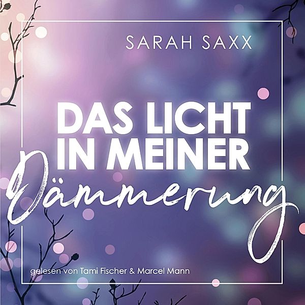 Das Licht in meiner Dämmerung, Sarah Saxx