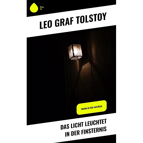 Das Licht leuchtet in der Finsternis, Leo Tolstoy