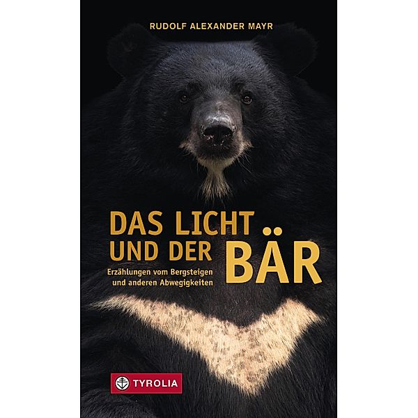 Das Licht und der Bär, Rudolf Alexander Mayr