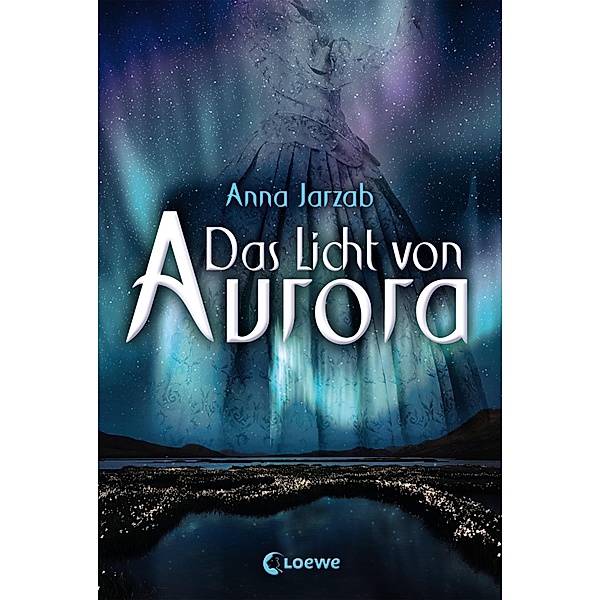 Das Licht von Aurora Bd.1, Anna Jarzab