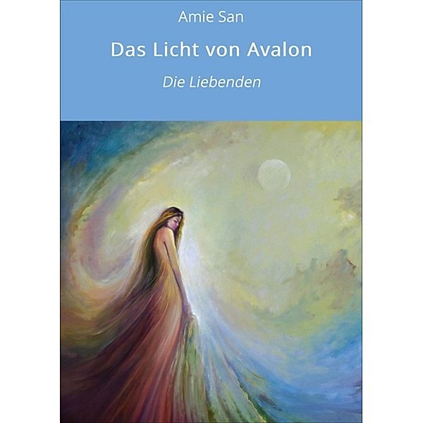 Das Licht von Avalon: Das Licht von Avalon, Amie San