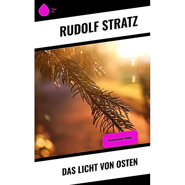 Das Licht von Osten, Rudolf Stratz