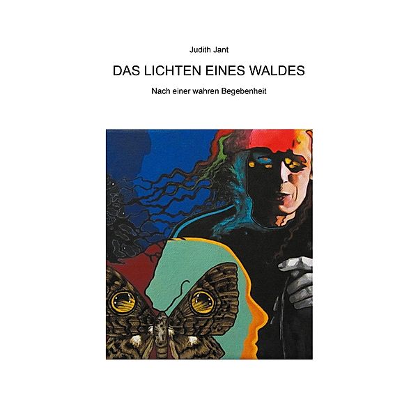 Das Lichten eines Waldes, Judith Jant