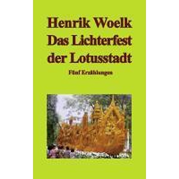 Das Lichterfest der Lotusstadt, Henrik Woelk