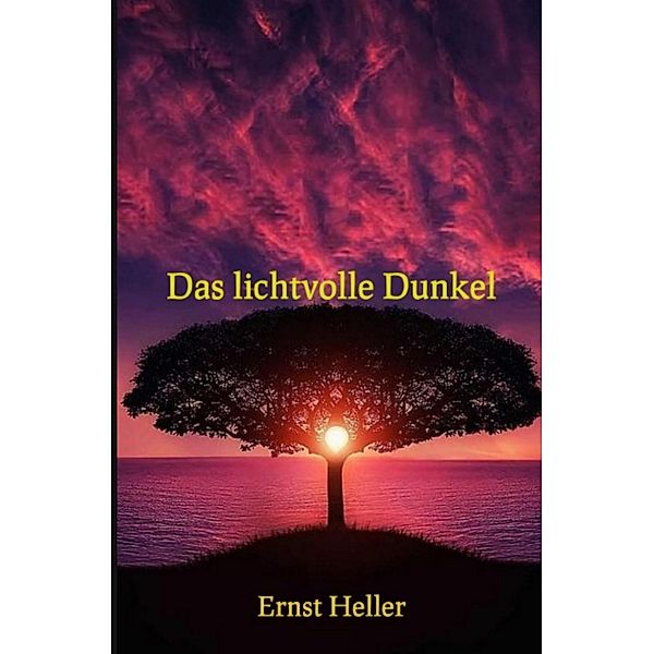 Das lichtvolle Dunkel, Ernst/Alfred Shogun Heller Amita/Schlemmer