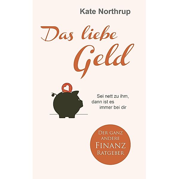 Das liebe Geld, Kate Northrup