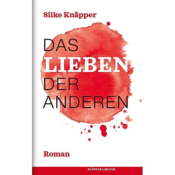 Das Lieben der Anderen, Silke Knäpper