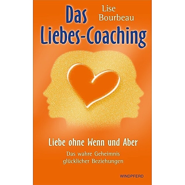 Das Liebes-Coaching, Lise Bourbeau, Bourbeau